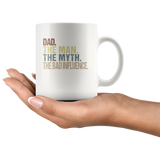 Dad the man the myth the bad influence vintage, father's day gift white coffee mug