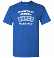 Tennessee Nurses Never Fold Play Cards - Gildan Short Sleeve T-Shirt