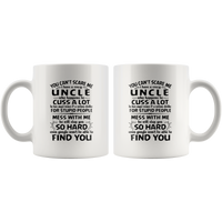 You Can't Scare Me I Have A Crazy Uncle, Cuss Mess With Me, Slap You White Gift Coffee Mugs