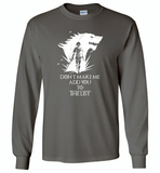 Air Arya don't make me add you to the list Stark Got - Gildan Long Sleeve T-Shirt