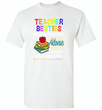 Teacher Besties Because Going Crazy Alone Is Just Not As Much Fun 2 - Gildan Short Sleeve T-Shirt