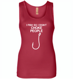 Hook I fish so I don't choke people - Womens Jersey Tank