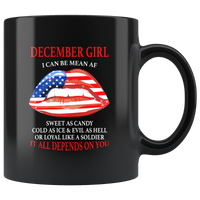 December girl I can be mean af sweet as candy cold ice evill hell denpends you american flag lip black coffee mug