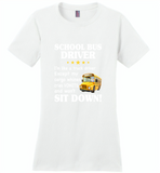 School Bus Driver I'm Like A Truck Driver Except My Cargo Whines Cries Vomits And Won't Sit Down - Distric Made Ladies Perfect Weigh Tee