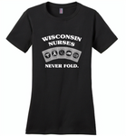 Wisconsin Nurses Never Fold Play Cards - Distric Made Ladies Perfect Weigh Tee