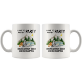 I like to and by Party mean drink beer go camping white gift coffee mug for women