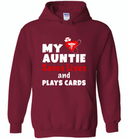 My auntie saves lives and plays cards nurse - Gildan Heavy Blend Hoodie