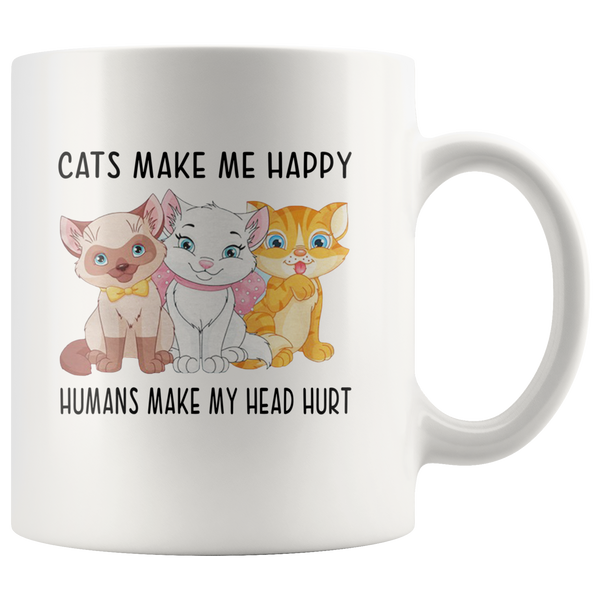 Cats make me happy humans make my head hurt white coffee mug