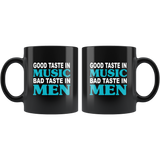 Good taste in music bad men black coffee mug