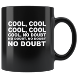 Cool cool no doubt black coffee mug gift