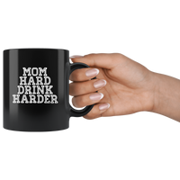 Mom hard drink harder black coffee mug