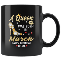 A Queen was born in March, cute birthday black gift coffee mug