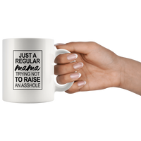 Just A Regular Mama Trying Not To Raise An Asshole Funny Mothers Day Gift Ideas For Women Wife Mom White Coffee Mug