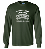 South Dakota Nurses Never Fold Play Cards - Gildan Long Sleeve T-Shirt
