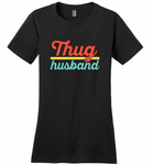 Thug Husband Vintage Classic - Distric Made Ladies Perfect Weigh Tee