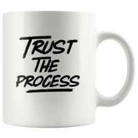 Trust the process white coffee mugs