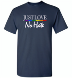 Just love no hate lgbt gay pride - Gildan Short Sleeve T-Shirt