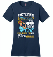 Crazy cat mom i'm beauty grace if you mess with my cat i punch in face hard - Distric Made Ladies Perfect Weigh Tee