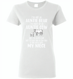 Not auntie bear, I'm auntie cow, pretty chill, kick face if mess my niece - Gildan Ladies Short Sleeve