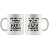 I'm The Type of Girl Who Will Punch You In The Face Rather Than Stab Back White Coffee Mug