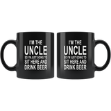 I'm the Uncle so I'm just going to sit here and drink beer black gift coffee mug