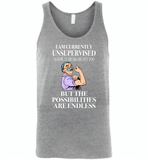 I am currently unsupervised i know it freaks me out too but the possibilities are endless grandpa version - Canvas Unisex Tank