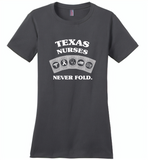Texas Nurses Never Fold Play Cards - Distric Made Ladies Perfect Weigh Tee
