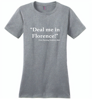 Deal me in florence the first nursing student in 1860 - Distric Made Ladies Perfect Weigh Tee