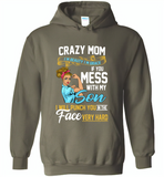 Crazy mom i'm beauty grace if you mess with my son i punch in face hard tee shirt - Gildan Heavy Blend Hoodie