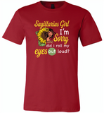 Sagittarius girl I'm sorry did i roll my eyes out loud, sunflower design - Canvas Unisex USA Shirt