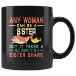 Vintage a real woman to be a sister shark gift black coffee mug