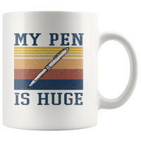 My Pen Is Huge Vintage White Coffee Mug