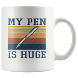 My Pen Is Huge Vintage White Coffee Mug