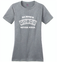Nurses Never Fold Play Cards - Distric Made Ladies Perfect Weigh Tee
