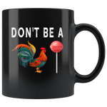 Don't be a chicken lollipop roster gift white coffee mug