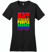 Whether you're gay straight purple orange dinosaur i don't care lgbt gay pride - Distric Made Ladies Perfect Weigh Tee