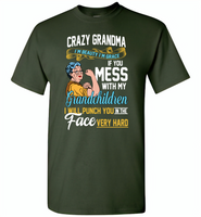 Crazy grandma i'm beauty grace if you mess with my grandchildren i punch in face hard - Gildan Short Sleeve T-Shirt