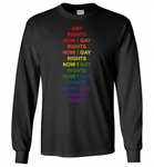 Gay rights now gay LGBT rainbow pride - Gildan Long Sleeve T-Shirt