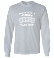 North Dakota Nurses Never Fold Play Cards - Gildan Long Sleeve T-Shirt