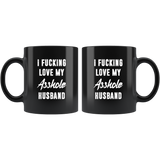 I fucking love my asshole husband black coffee mug