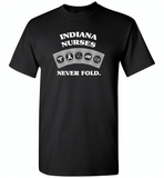 Indiana Nurses Never Fold Play Cards - Gildan Short Sleeve T-Shirt