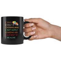 Could result in overwhelming craft supply hoarding and enjoyment of time alone yarn crochet black coffee mug gift