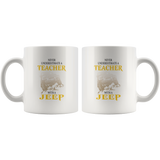 Never underestimate a teacher with a jeep white coffee mug