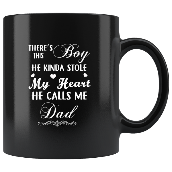 There's this boy he kinda stole my heart he calls me dad father's day gift black coffee mug