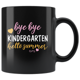 Bye Bye Kindergarten Hello Summer Black Coffee Mug