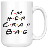 I'm Her Crap Bag White Coffee Mug