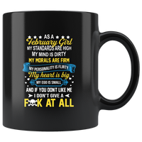 As A February Girl My Standards Are High Mind Is Dirty If You Don’t Like Me I Don’t Give A Fuck Birthday Black Coffee Mug