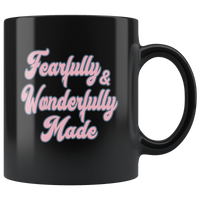 Fearfully and wonderfully made black coffee mug