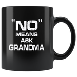 No means ask grandma, mother's day black gift coffee mugs