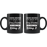 I Never dreamed grow up to be a Crazy grandma but here i am killing it black gift coffee mug